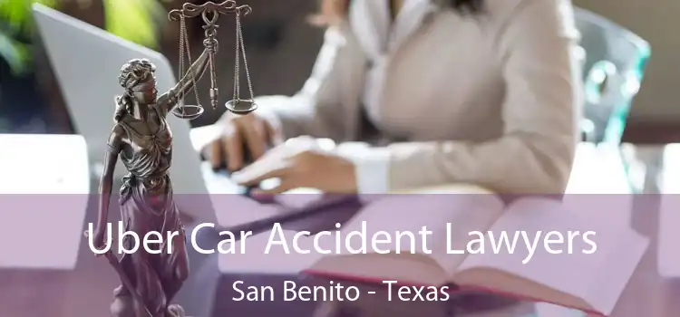 Uber Car Accident Lawyers San Benito - Texas