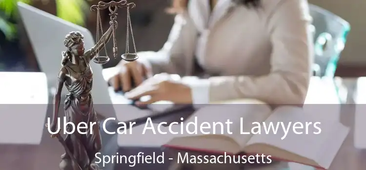 Uber Car Accident Lawyers Springfield - Massachusetts