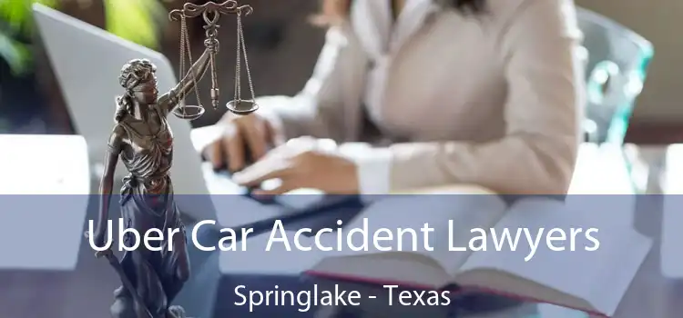 Uber Car Accident Lawyers Springlake - Texas