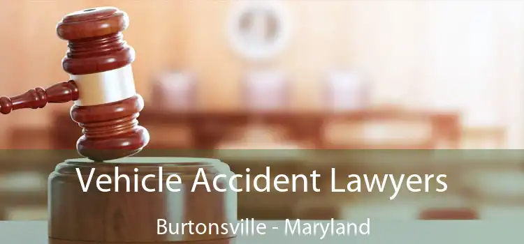 Vehicle Accident Lawyers Burtonsville - Maryland