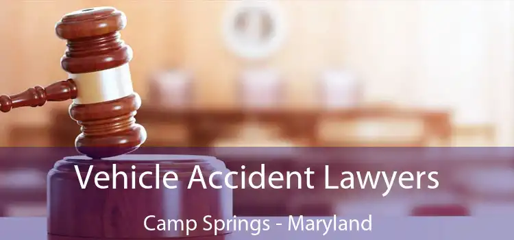 Vehicle Accident Lawyers Camp Springs - Maryland