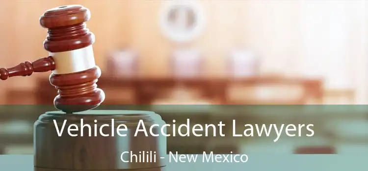 Vehicle Accident Lawyers Chilili - New Mexico