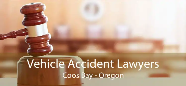 Vehicle Accident Lawyers Coos Bay - Oregon