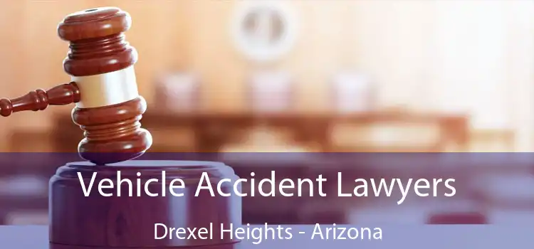 Vehicle Accident Lawyers Drexel Heights - Arizona