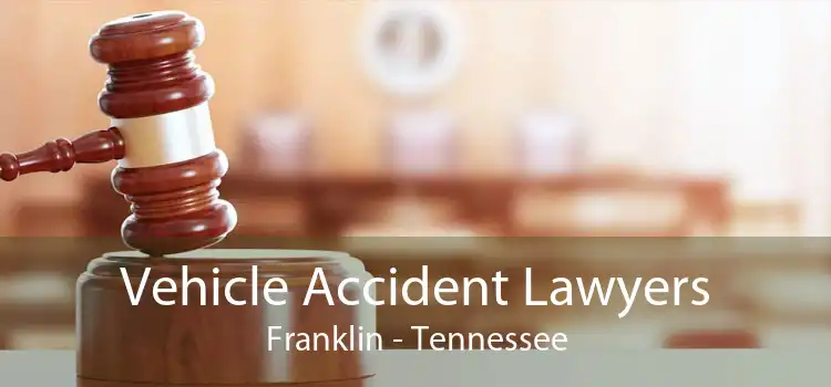 Vehicle Accident Lawyers Franklin - Tennessee