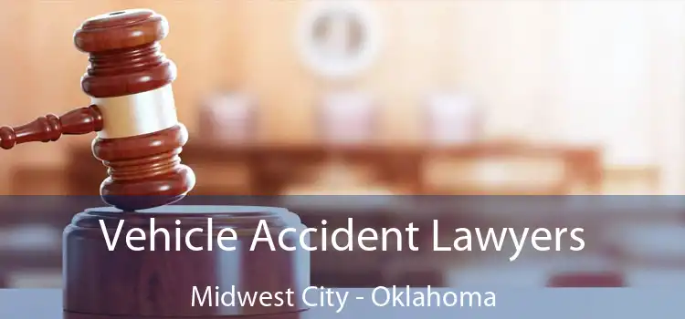Vehicle Accident Lawyers Midwest City - Oklahoma