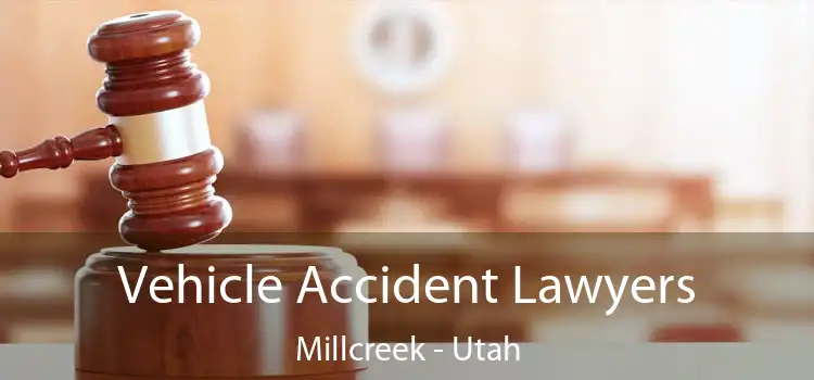 Vehicle Accident Lawyers Millcreek - Utah