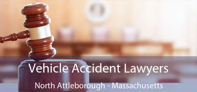 Vehicle Accident Lawyers North Attleborough - Massachusetts