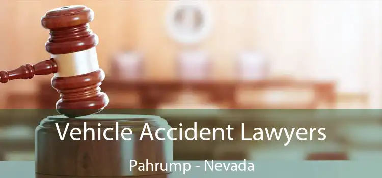 Vehicle Accident Lawyers Pahrump - Nevada
