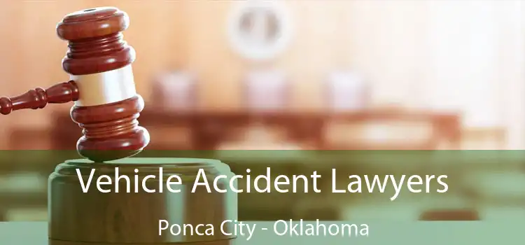 Vehicle Accident Lawyers Ponca City - Oklahoma