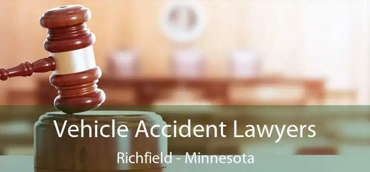 Vehicle Accident Lawyers Richfield - Minnesota
