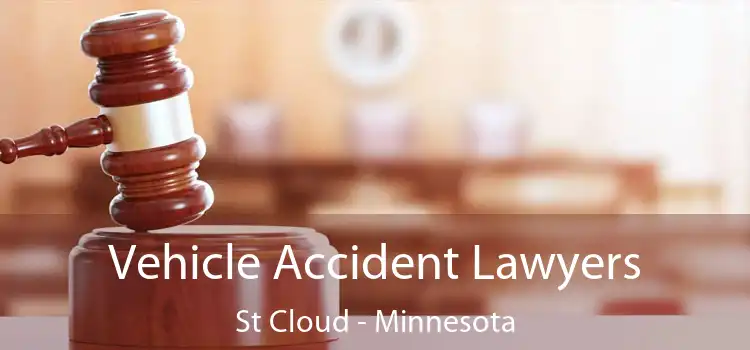 Vehicle Accident Lawyers St Cloud - Minnesota