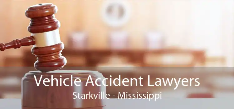 Vehicle Accident Lawyers Starkville - Mississippi