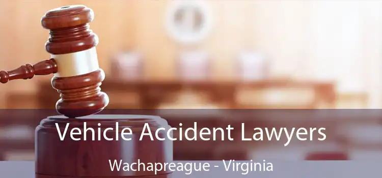 Vehicle Accident Lawyers Wachapreague - Virginia