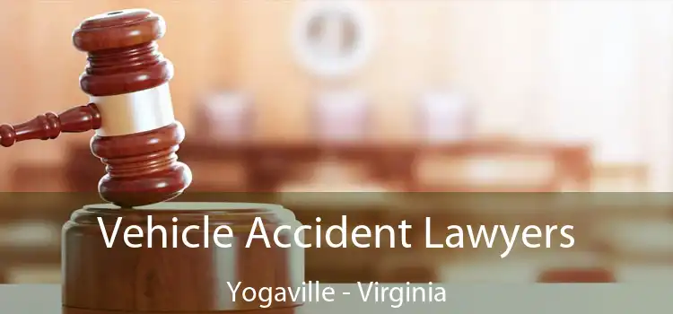 Vehicle Accident Lawyers Yogaville - Virginia