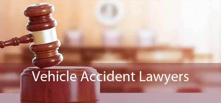 Vehicle Accident Lawyers